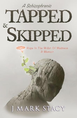 Book cover for A Schizophrenic, Tapped & Skipped