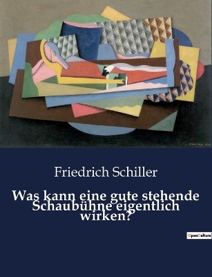 Book cover for Was kann eine gute stehende Schaubühne eigentlich wirken?