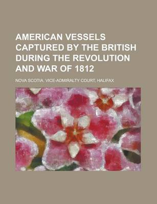 Book cover for American Vessels Captured by the British During the Revolution and War of 1812