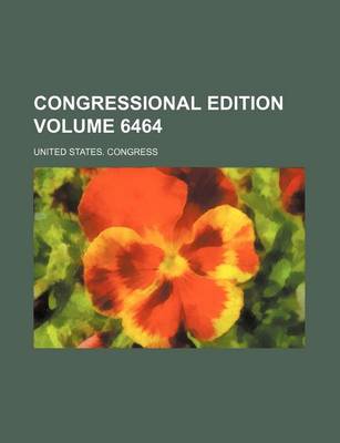 Book cover for Congressional Edition Volume 6464