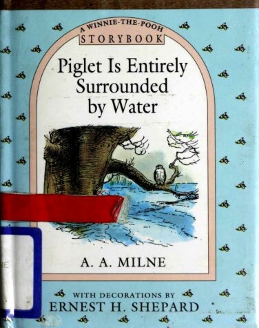 Book cover for Milne & Shepard : Piglet is Entirely Surrounded...