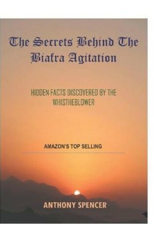 Cover of The Secrets Behind The Biafra Agitation