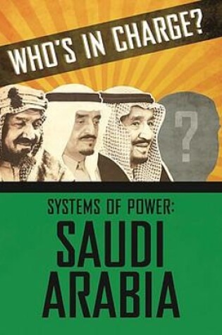 Cover of Who s in Charge? Systems of Power: Saudi Arabia