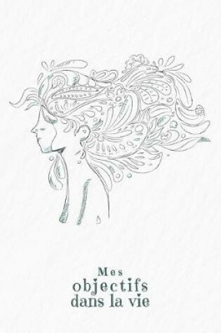 Cover of Mes objectifs dans la vie