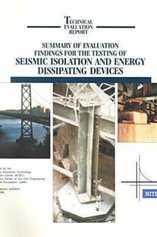 Cover of Summary of Evaluation Findings for the Testing of Seismic Isolation and Energy Dissipating Devices