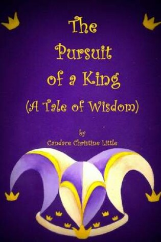 Cover of The Pursuit of a King (A Tale of Wisdom)