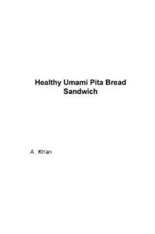 Cover of Healthy Umami Pita Bread Sandwich