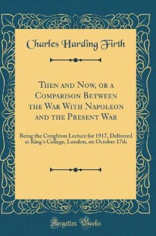 Cover of Then and Now, or a Comparison Between the War With Napoleon and the Present War