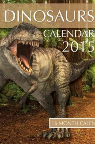 Cover of Dinosaurs Calendar 2015