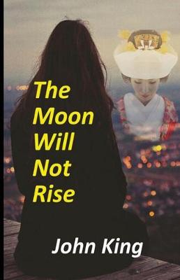 Book cover for The Moon Will Not Rise