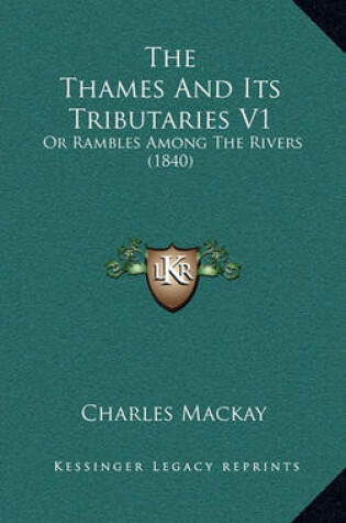 Cover of The Thames and Its Tributaries V1