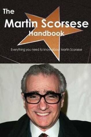 Cover of The Martin Scorsese Handbook - Everything You Need to Know about Martin Scorsese