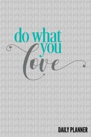 Cover of Do What You Love Daily Planner