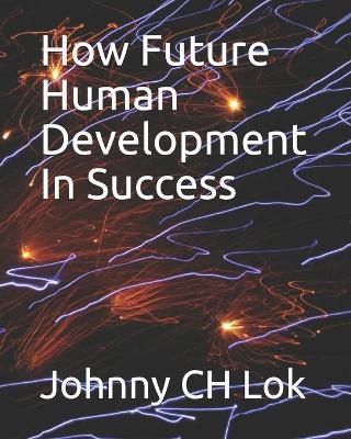 Book cover for How Future Human Development In Success