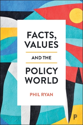 Book cover for Facts, Values and the Policy World