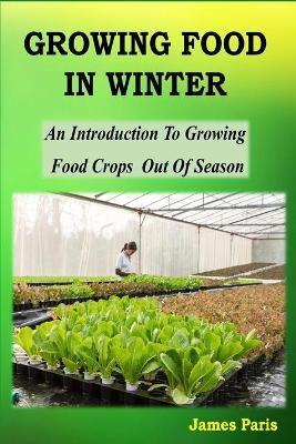Cover of Growing Food In Winter