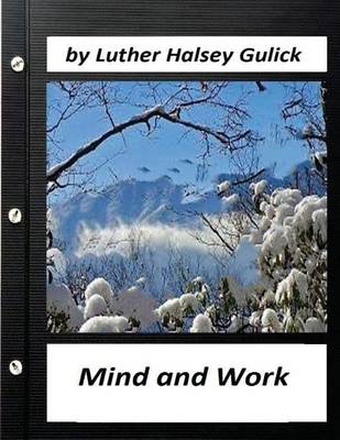 Book cover for Mind and Work (1908) by Luther Halsey Gulick (World's Classics)