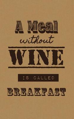 Cover of A Meal Without Wine Is Called Breakfast