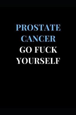 Book cover for Prostate Cancer Go Fuck Yourself