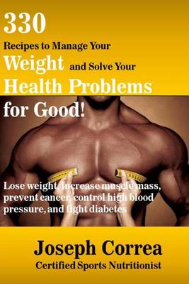 Book cover for 330 Recipes to Manage Your Weight and Solve Your Health Problems for Good!