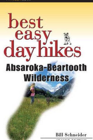 Cover of Best Easy Day Hikes Absaroka-Beartooth Wilderness