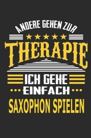 Cover of Andere gehen zur Therapie Ich gehe einfach Saxophon spielen