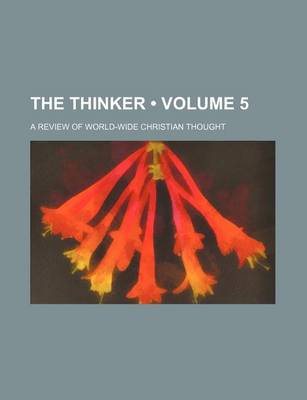 Book cover for The Thinker (Volume 5); A Review of World-Wide Christian Thought