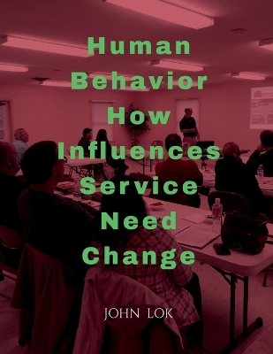 Book cover for Human Behavior How Influences Service Need Change