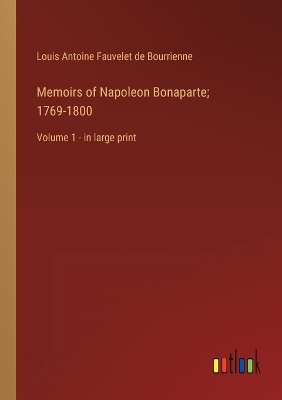Book cover for Memoirs of Napoleon Bonaparte; 1769-1800