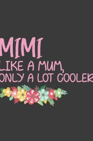 Cover of Mimi Like a mum only a lot cooler