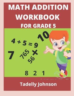 Book cover for Math Addition Workbook for Grade 5