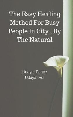 Book cover for The Easy Healing Method for Busy People in City, by the Natural