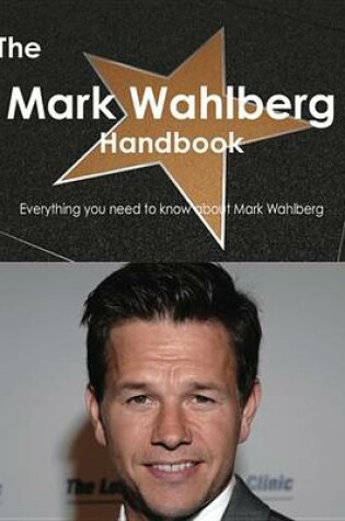 Cover of The Mark Wahlberg Handbook - Everything You Need to Know about Mark Wahlberg