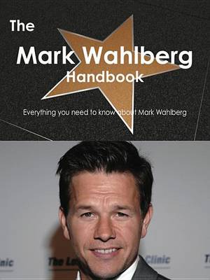 Book cover for The Mark Wahlberg Handbook - Everything You Need to Know about Mark Wahlberg