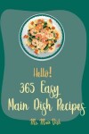 Book cover for Hello! 365 Easy Main Dish Recipes