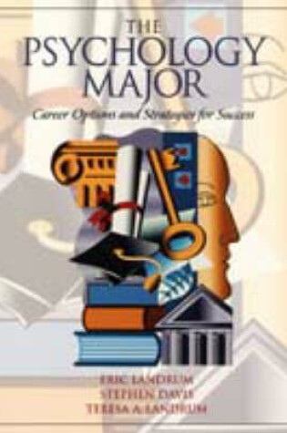 Cover of The Psychology Major, the:Career Options and Strategies for Success