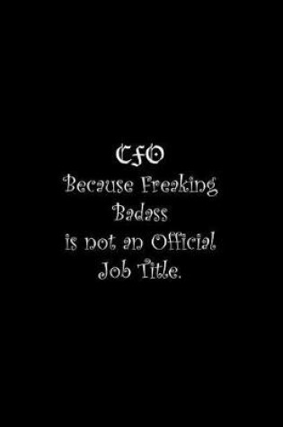 Cover of CFO Because Freaking Badass is not an Official Job Title