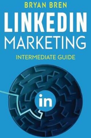 Cover of LinkedIn Marketing - Intermediate Guide