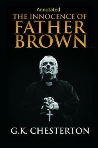 Cover of The Innocence of Father Brown (Annotated Original Edition)