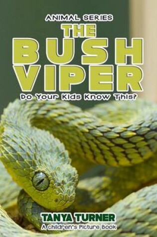 Cover of THE BUSH VIPER Do Your Kids Know This?
