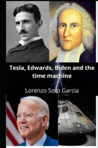 Cover of Tesla, Edwards, Biden and the time machine