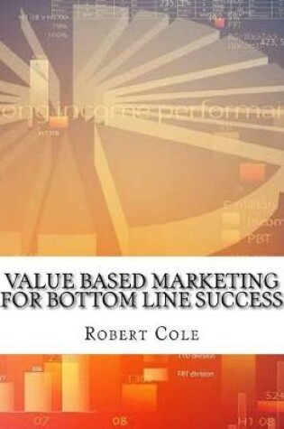 Cover of Value Based Marketing for Bottom Line Success