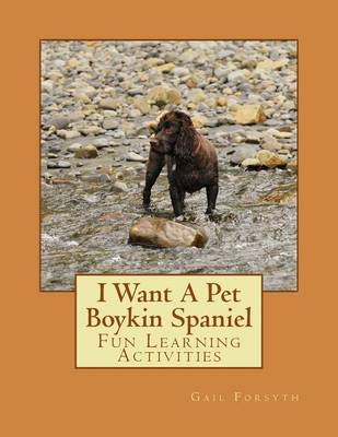 Book cover for I Want A Pet Boykin Spaniel