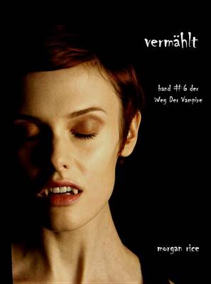 Book cover for Vermahlt (Band #6 Der Weg Der Vampire)