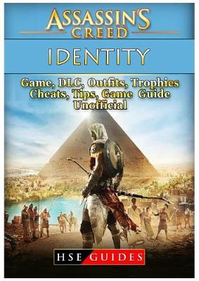 Book cover for Assassins Creed Identity Game, DLC, Outfits, Trophies, Cheats, Tips, Game Guide Unofficial