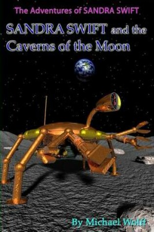 Cover of SANDRA SWIFT and the Caverns on the Moon