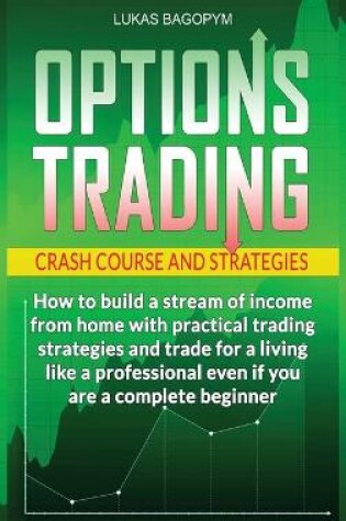 Cover of Options Trading Crash Course and Strategies