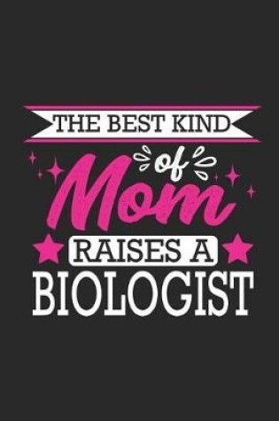 Cover of The Best Kind of Mom Raises a Biologist