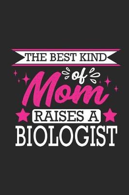 Book cover for The Best Kind of Mom Raises a Biologist