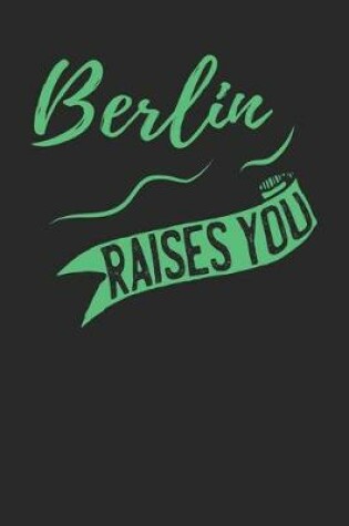 Cover of Berlin Raises You